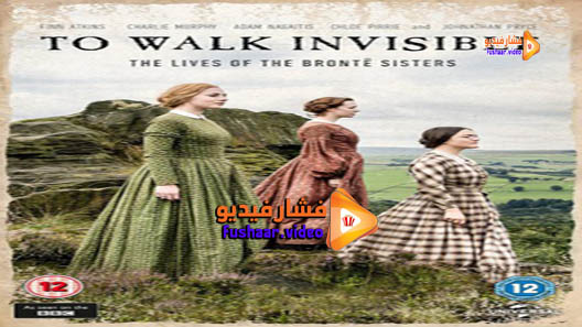مشاهدة فيلم Walk Invisible The Bronte Sisters 2016 مترجم فشار فيديو
